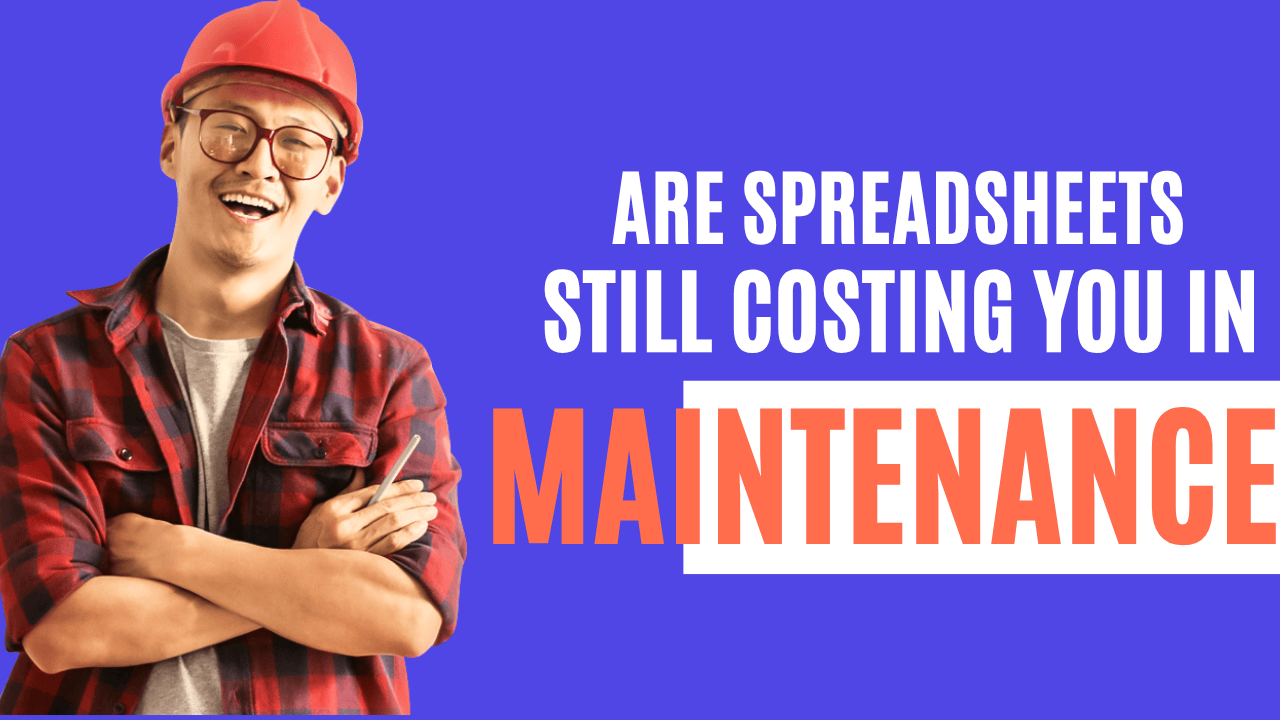 Smiling maintenance worker in a red checkered shirt and hard hat standing confidently. The image features bold text that reads: 'Are spreadsheets still costing you in maintenance?' emphasizing the need to move away from manual tracking.
