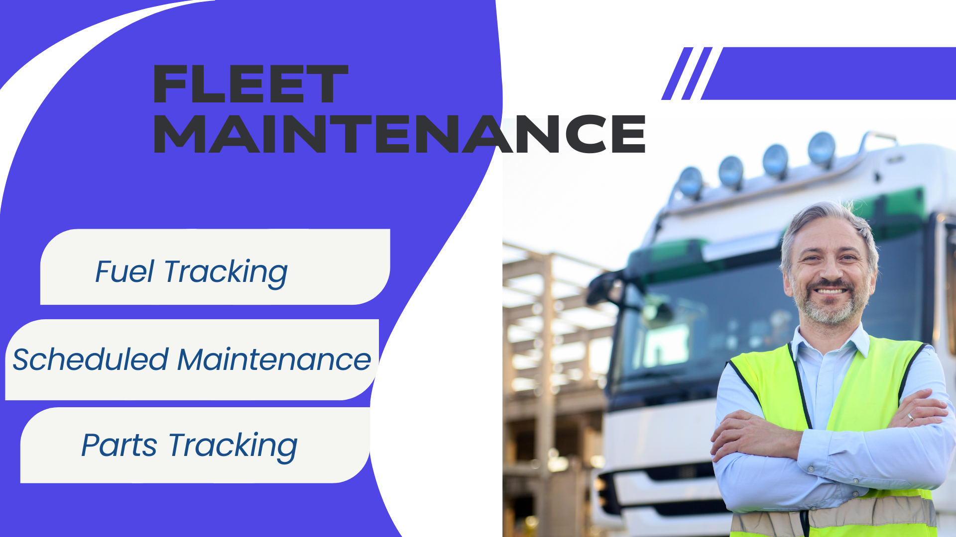 Fleet Maintenance visual showing a smiling man in a safety vest standing in front of a truck, with text highlighting Fuel Tracking, Scheduled Maintenance, and Parts Tracking.