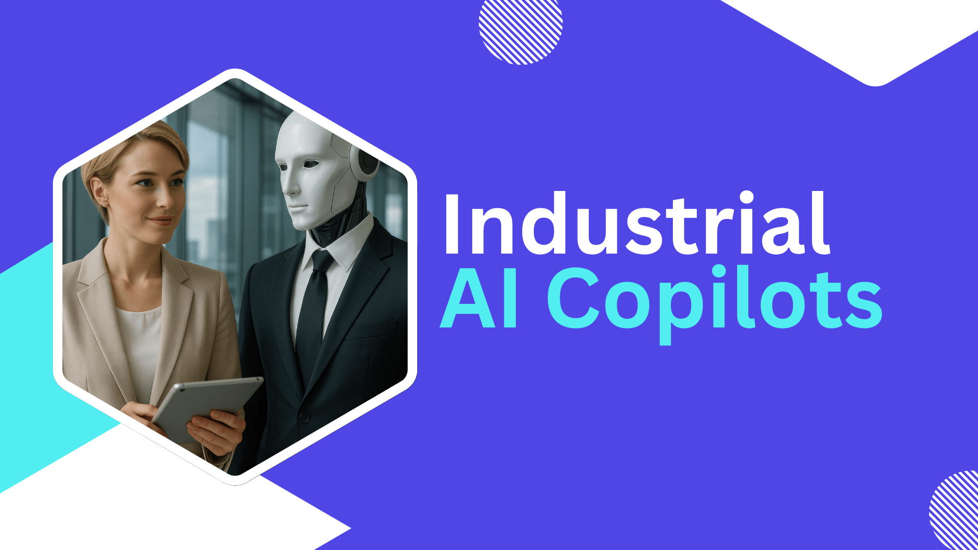Two business professionals in formal attire, standing in a modern office environment, collaborate using a digital tablet. The image is set against a vibrant blue background with geometric design elements. Bold text reads, "Industrial AI Copilots.