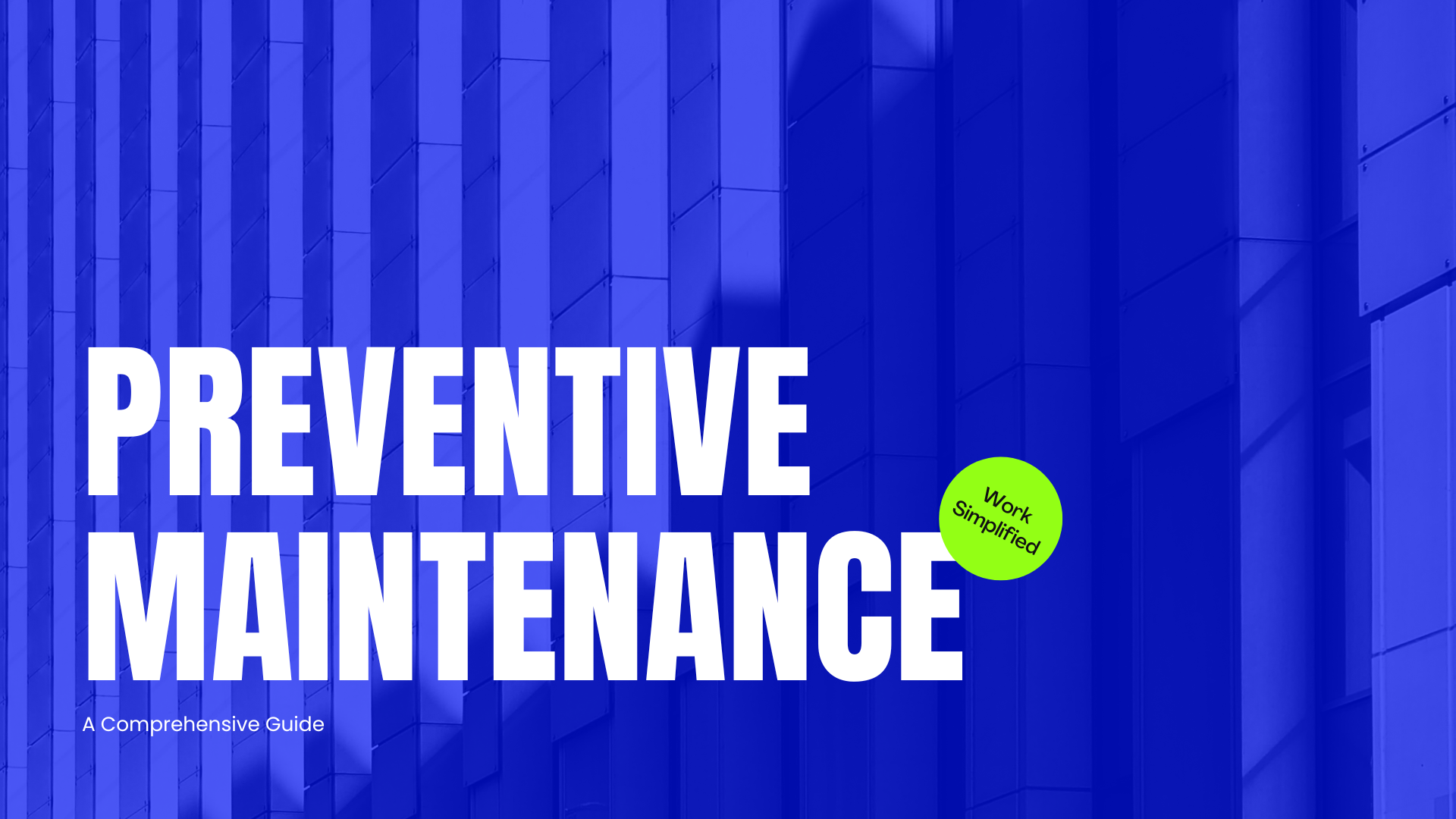 Bold white text on a blue-tinted background of a modern building facade reads "Preventive Maintenance." A small green circle on the right says "Work Simplified," and the bottom left corner includes the subtitle "A Comprehensive Guide."