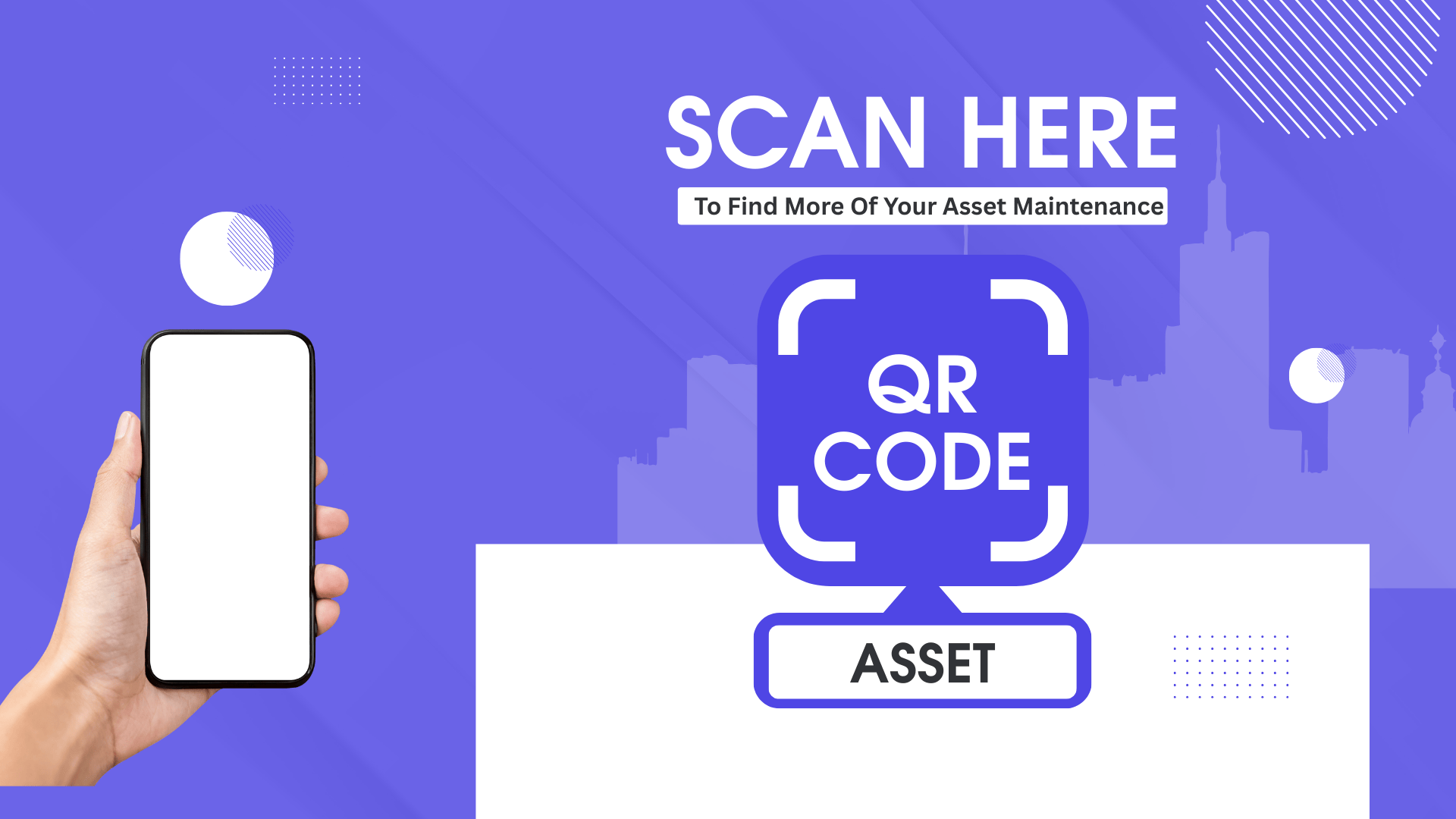A hand holding a smartphone with a blank screen, poised to scan a large QR code icon on the right. Above the QR code icon, bold text reads "SCAN HERE" and beneath it, "To Find More Of Your Asset Maintenance." The background is a modern, purple-toned cityscape with circular and dotted design elements. The word "ASSET" appears below the QR code.