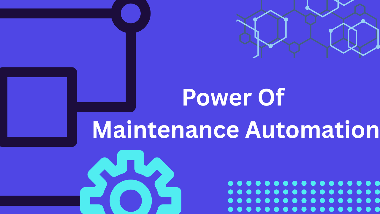 Power of Maintenance Automation in CMMS software showing gear, workflow, and connected digital elements