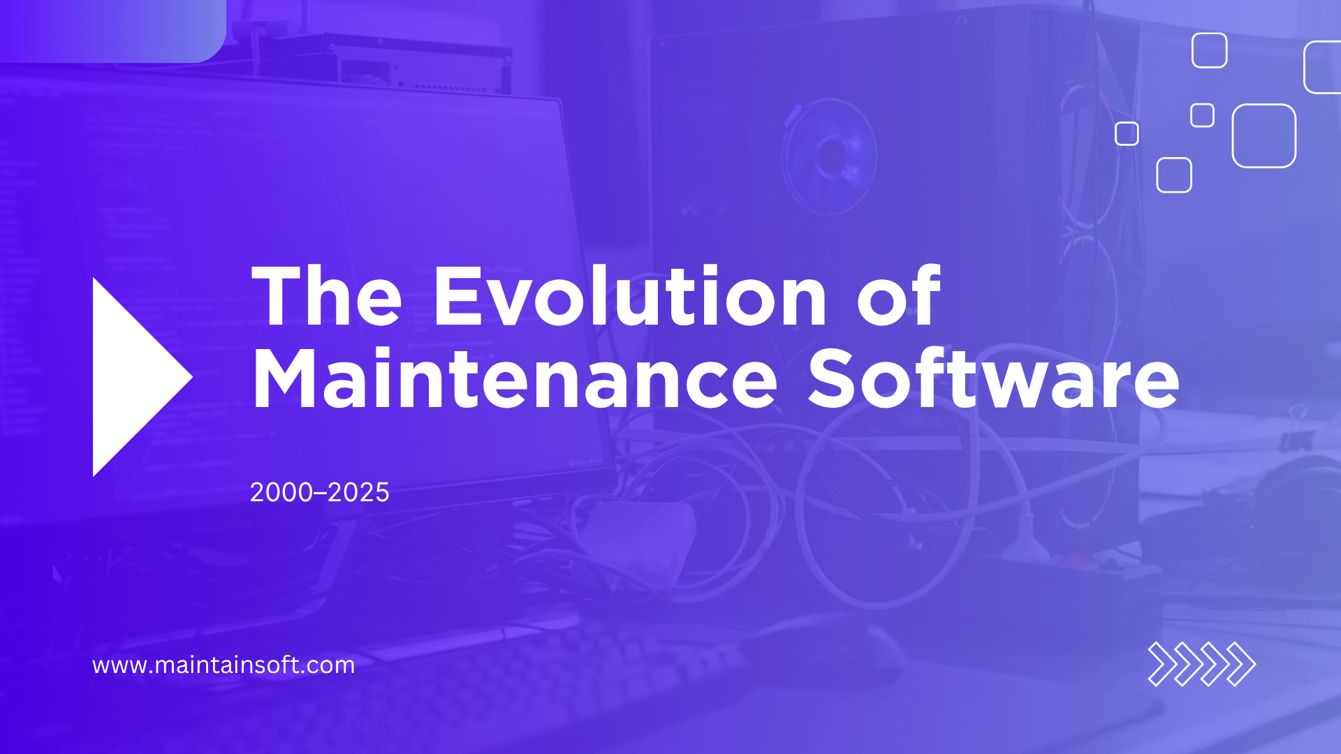The Evolution of Maintenance Software (2000–2025) with a tech setup in the background